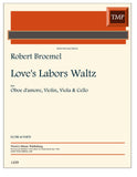 Broemel, Robert % Love's Labors Waltz (score & parts) - OBD'AM/STG3