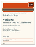 Braga Luiz Otavio % Variations on a Theme of Guerre Peixe (score & parts) - CL/BSN/HN/STGS