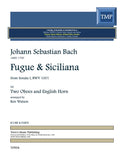 Bach, J.S. % Fugue and Siciliano (score & parts)(Watson) - 2 OB/EH