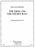 Balentine, James Scott % The Frog & the Golden Ball (Score & Parts)-WW5