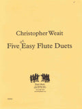 Weait, Christopher % Five Very Easy Flute Duets (Performance Scores)-2FL
