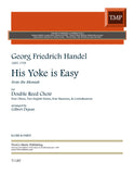 Handel, Georg Friedrich % His Yoke is Easy from "Messiah" (score & parts) - DR CHOIR
