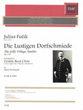 Fucik, Julius % Die Lustigen Dorfschmiede, op. 218 (score & parts) - DR CHOIR