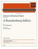 Bach, J.S. % A Brandenburg Edifice (Glickman) (score & parts) - 4BSN
