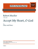 Mueller, Robert % Accept My Heart, O God - OB/PN (PDF)