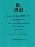 Bach, J.S. % Fugue in d minor from "Eight Little Preludes & Fugues" (score & Parts) - WW5