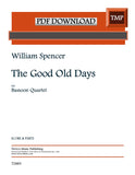 Spencer, William % The Good Old Days (score & parts) - 4BSN