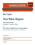 Ligon, Bert % Tres Palos Negros (score & parts) - 2OB/EH/PERC or 2OB/CL/PERC or 2OB/BASSCL/PERC (PDF)