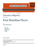 Mignone, Francisco % Four Brazilian Pieces (score & parts) - 4BSN (PDF)