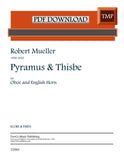 Mueller, Robert % Pyramus & Thisbe (score & parts) - OB/EH (PDF)