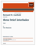 Garfield, Bernard % Three Brief Interludes - 2BSN
