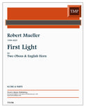Mueller, Robert % First Light (score & parts) - 2OB/EH