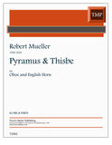 Mueller, Robert % Pyramus & Thisbe (score & parts) - OB/EH