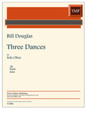 Douglas, Bill % Three Dances - SOLO OB