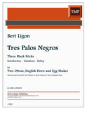 Ligon, Bert % Tres Palos Negros (score & parts) - 2OB/EH/PERC or 2OB/CL/PERC or 2OB/BASSCL/PERC