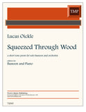 Oickle, Lucas % Squeezed Through Wood - BSN/PN