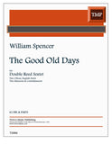 Spencer, William % The Good Old Days (score & parts) - 2OB/EH/2BSN/CBSN