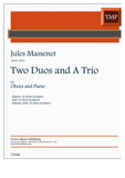 Massenet, Jules % Two Duos & a Trio - 2/3 OB/PN