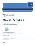 Morris, Alyssa % Brush Strokes (score & parts) - FL/OB/BSN