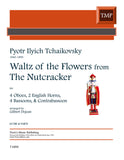 Tchaikovsky, Pyotr Ilyich % Waltz of the Flowers from The Nutcracker (score & parts)(Dejean) - 4OB/2EH/4BSN/CBSN