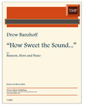 Banzhoff, Drew % How Sweet the Sound - BSN/HN/PN
