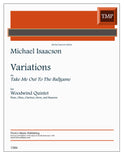 Isaacson, Michael % Variations on "Take Me Out To The Ballgame" (score & parts) - WW5