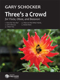 Schocker, Gary % Three's a Crowd (sc/parts) - FL/OB/BSN