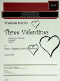 Harris, Truman % Three Valentines (score & parts)-FL/CL/BSN