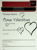 Harris, Truman % Three Valentines (score & parts)-FL/CL/BSN
