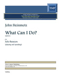 Steinmetz, John % What Can I Do? - SOLO BSN