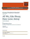 Handel, Georg Friedrich % All We, Like Sheep, Have Gone Astray from "Messiah" (score & parts) - DR CHOIR