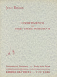 Berger, Jean % Divertimento for Three Treble Instruments (score only) - 3OB