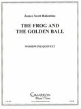 Balentine, James Scott % The Frog & the Golden Ball (Score & Parts)-WW5