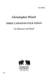 Weait, Christopher % Three Canadian Folksongs (score & parts) - BSN/BAND