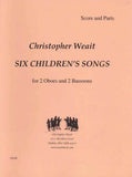 Weait, Christopher % Six Children's Songs (score & parts) - 2OB/2BSN