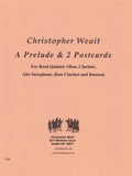 Weait, Christopher % A Prelude & Two Postcards (Score & Parts)-OB/CL/ASAX/BCL/BSN