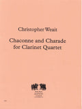 Weait, Christopher % Chaconne & Charade for Clarinet Quartet (Score & Parts)-3CL/BCL or EbCL/2CL/BCL