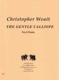 Weait, Christopher % The Gentle Calliope (score & parts) - 8FL