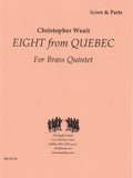 Weait, Christopher % Eight From Quebec (Score & Parts)-BR5
