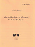 Brebeuf, Jean de % Huron Carol (Jesus Ahatonia) (score & parts) - 2OB/EH/BSN