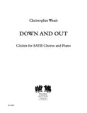 Weait, Christopher % Down & Out: Cliches for Chorus (performance score) - CHOIR/PN