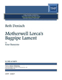 Denisch, Beth % Motherwell Lorca's Bagpipe Lament (score & parts) - 4BSN