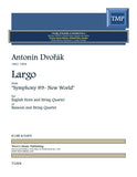 Dvorak, Antonin % Largo from "Symphony #9-New World" (score & parts) - BSN/STR4