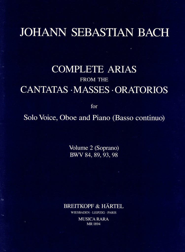 Bach, J.S. % Complete Arias from the Cantatas, Masses, & Oratorios, Volume 2 (BWV 84, 89, 93, 98) - SOPRANO VOICE/OB/PN (Basso Continuo)