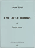 Carroll, James % Five Little Canons (performance score) - FL/BSN