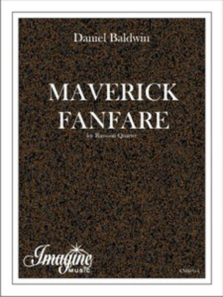 Baldwin, Daniel % Maverick Fanfare (score & parts) - 4BSN