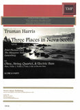 Harris, Truman % Three Places in Nova Scotia (score & parts) - OB/2VLN/VLA/CEL/ELECTRIC BASS