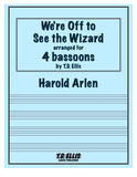 Arlen, Harold % We're Off to See the Wizard (score & parts) - 4BSN